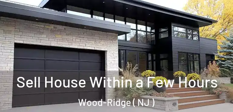  Sell House Within a Few Hours Wood-Ridge ( NJ )