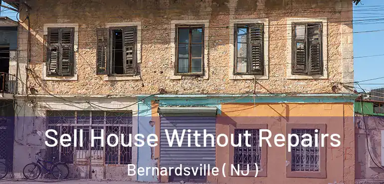  Sell House Without Repairs Bernardsville ( NJ )