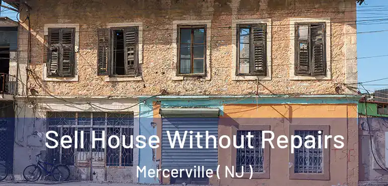  Sell House Without Repairs Mercerville ( NJ )