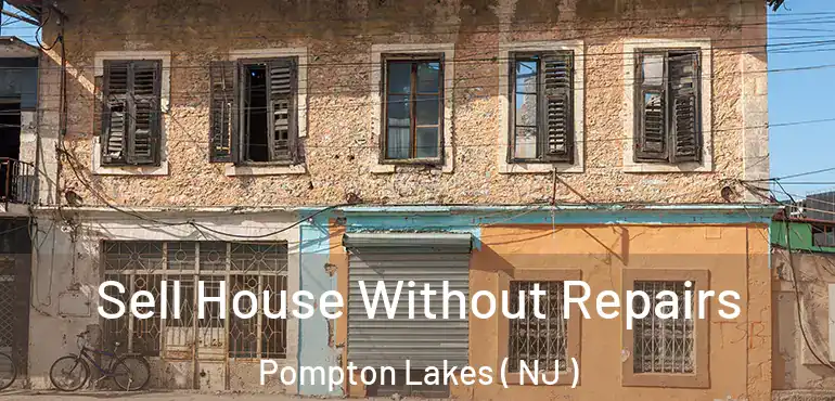  Sell House Without Repairs Pompton Lakes ( NJ )