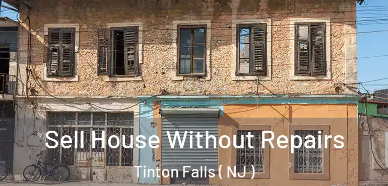  Sell House Without Repairs Tinton Falls ( NJ )