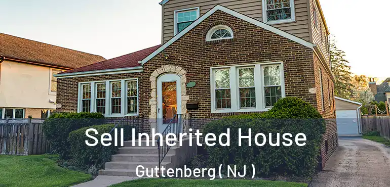  Sell Inherited House Guttenberg ( NJ )