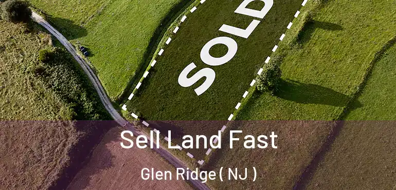  Sell Land Fast Glen Ridge ( NJ )