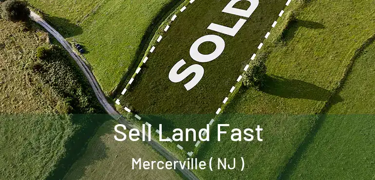  Sell Land Fast Mercerville ( NJ )