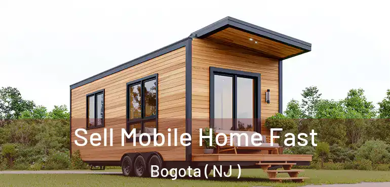  Sell Mobile Home Fast Bogota ( NJ )