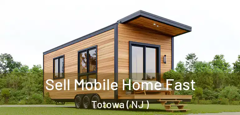  Sell Mobile Home Fast Totowa ( NJ )