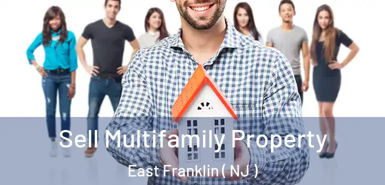  Sell Multifamily Property East Franklin ( NJ )