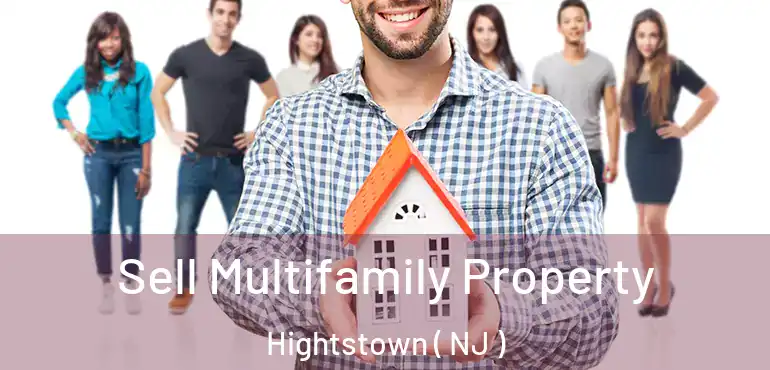  Sell Multifamily Property Hightstown ( NJ )