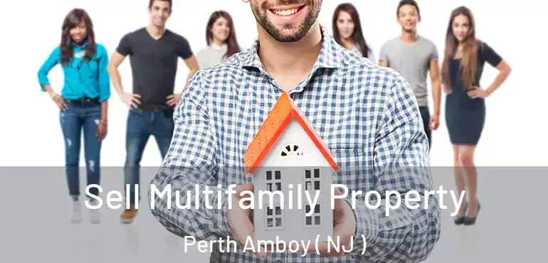  Sell Multifamily Property Perth Amboy ( NJ )