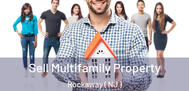  Sell Multifamily Property Rockaway ( NJ )