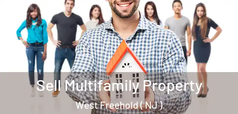  Sell Multifamily Property West Freehold ( NJ )
