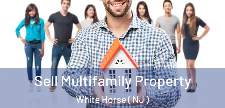  Sell Multifamily Property White Horse ( NJ )