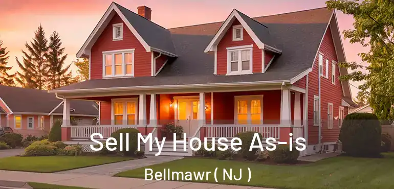  Sell My House As-is Bellmawr ( NJ )