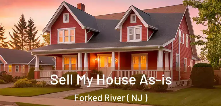 Sell My House As-is Forked River ( NJ )