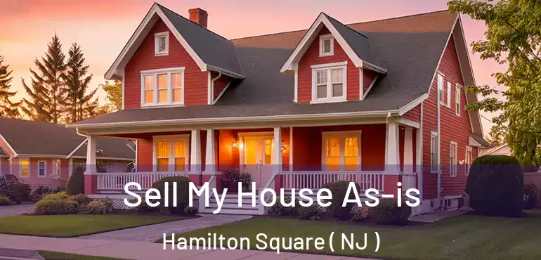  Sell My House As-is Hamilton Square ( NJ )