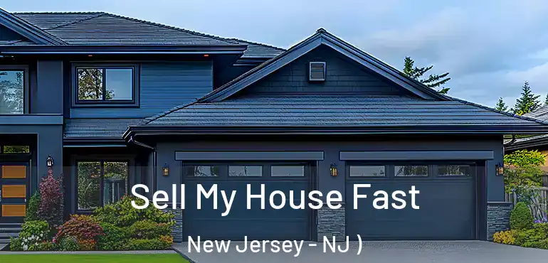  Sell My House Fast New Jersey - NJ )