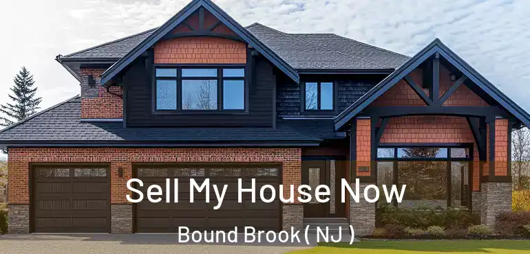  Sell My House Now Bound Brook ( NJ )