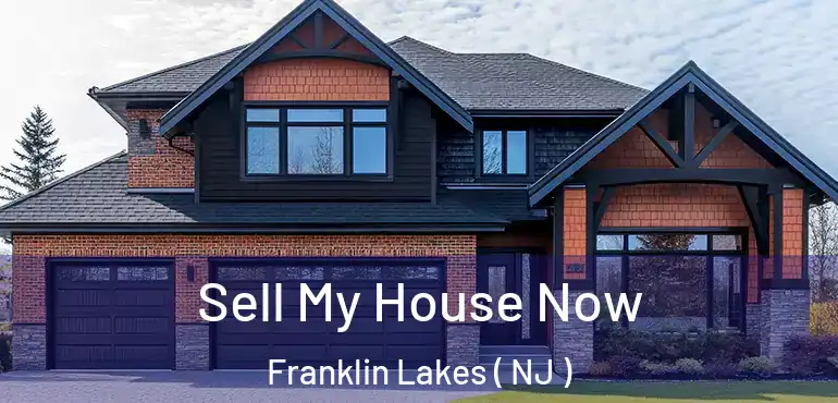  Sell My House Now Franklin Lakes ( NJ )