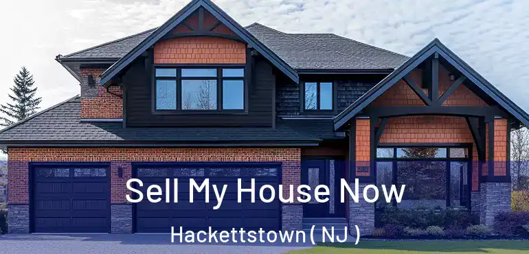  Sell My House Now Hackettstown ( NJ )