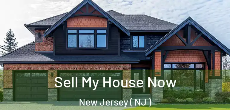  Sell My House Now New Jersey ( NJ )