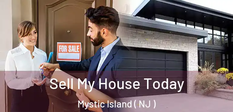  Sell My House Today Mystic Island ( NJ )