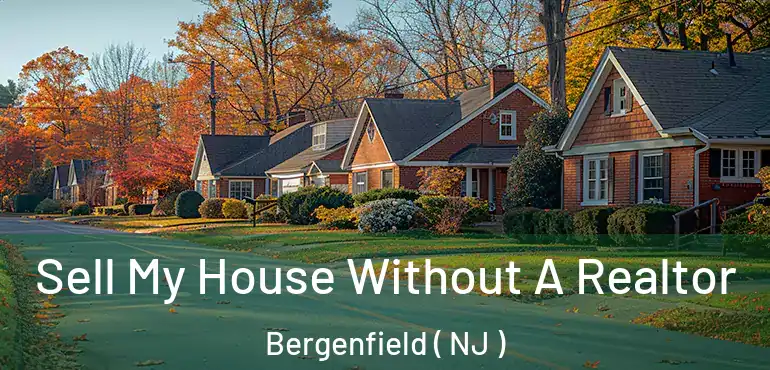  Sell My House Without A Realtor Bergenfield ( NJ )