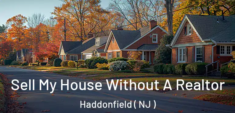  Sell My House Without A Realtor Haddonfield ( NJ )