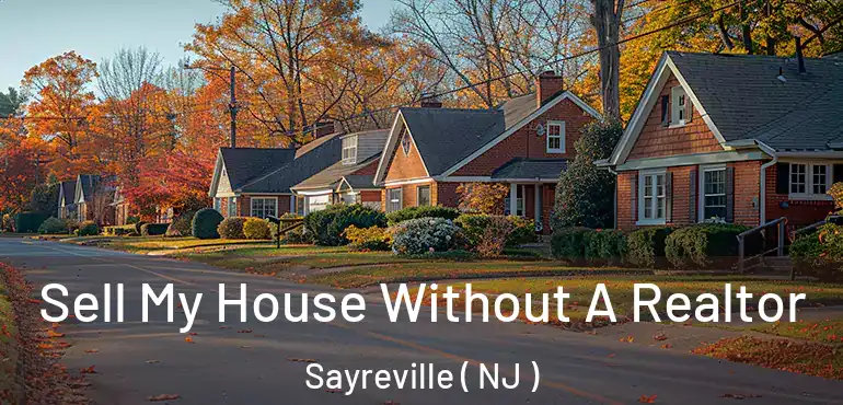  Sell My House Without A Realtor Sayreville ( NJ )