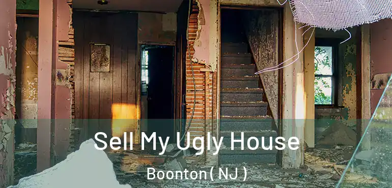  Sell My Ugly House Boonton ( NJ )