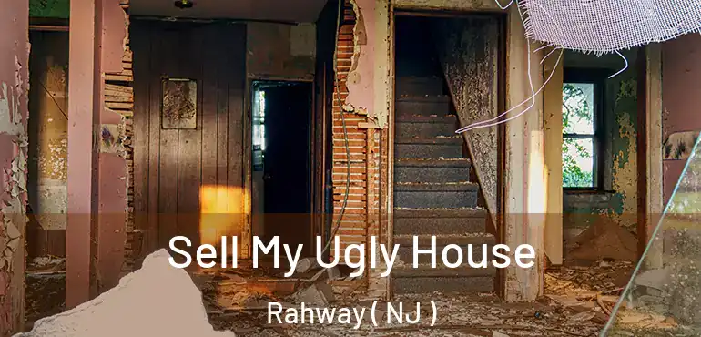  Sell My Ugly House Rahway ( NJ )
