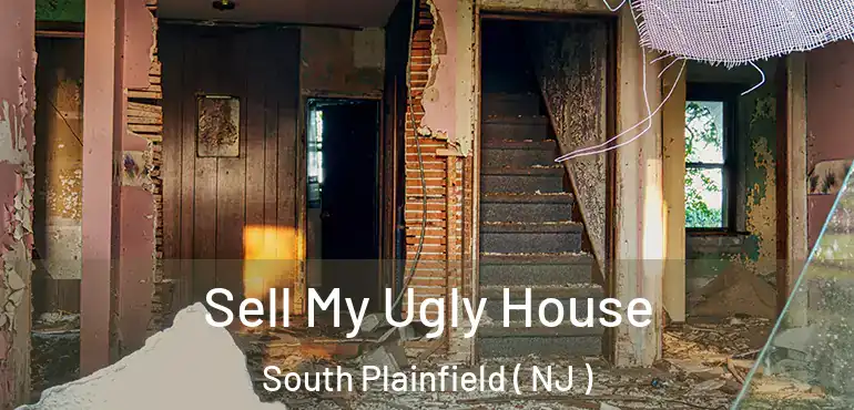  Sell My Ugly House South Plainfield ( NJ )