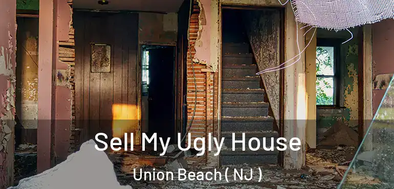  Sell My Ugly House Union Beach ( NJ )