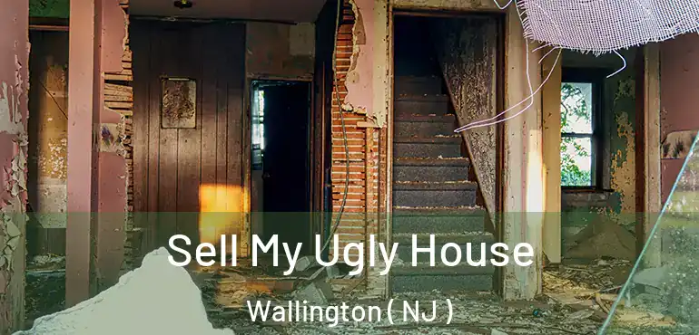  Sell My Ugly House Wallington ( NJ )