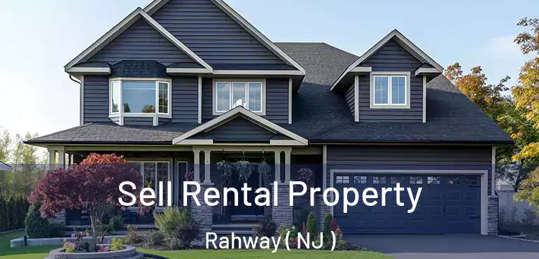  Sell Rental Property Rahway ( NJ )
