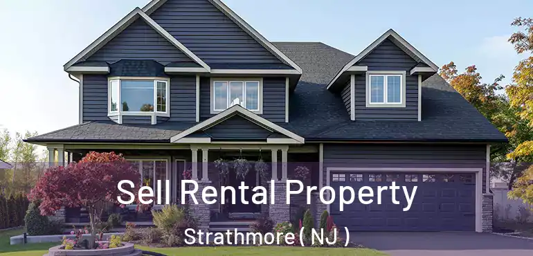  Sell Rental Property Strathmore ( NJ )