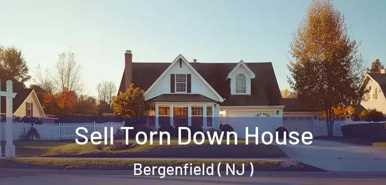  Sell Torn Down House Bergenfield ( NJ )