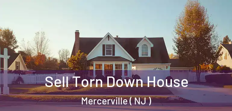  Sell Torn Down House Mercerville ( NJ )