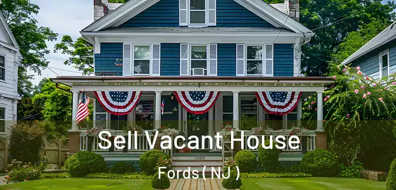  Sell Vacant House Fords ( NJ )