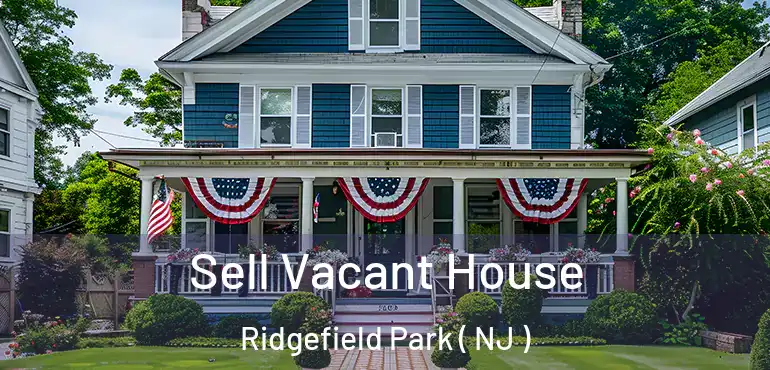  Sell Vacant House Ridgefield Park ( NJ )