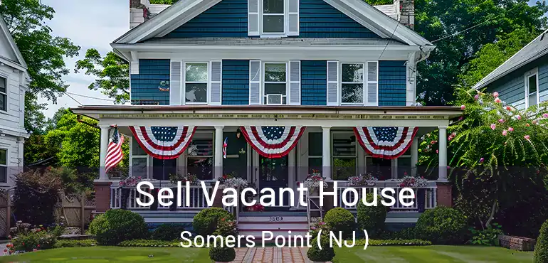  Sell Vacant House Somers Point ( NJ )