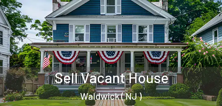  Sell Vacant House Waldwick ( NJ )