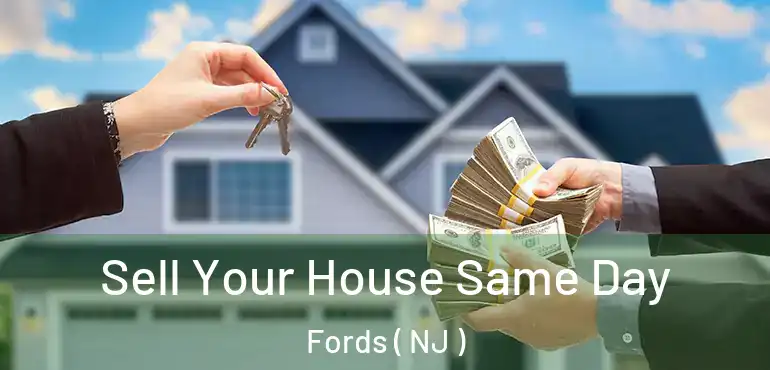  Sell Your House Same Day Fords ( NJ )
