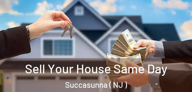 Sell Your House Same Day Succasunna ( NJ )