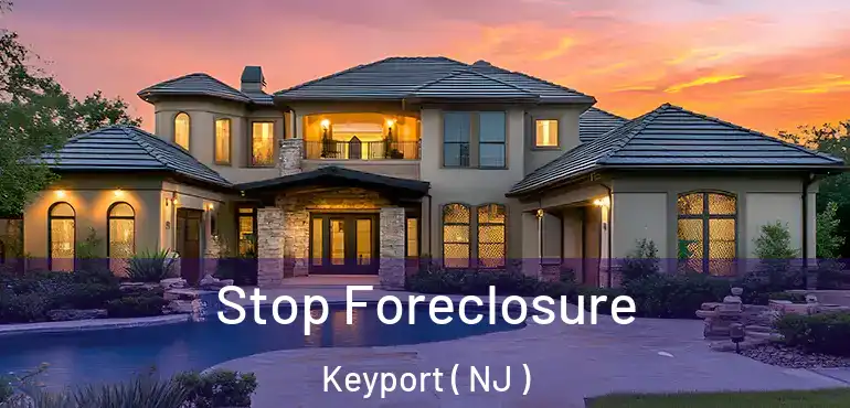 Stop Foreclosure Keyport ( NJ )