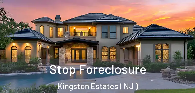 Stop Foreclosure Kingston Estates ( NJ )