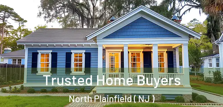  Trusted Home Buyers North Plainfield ( NJ )