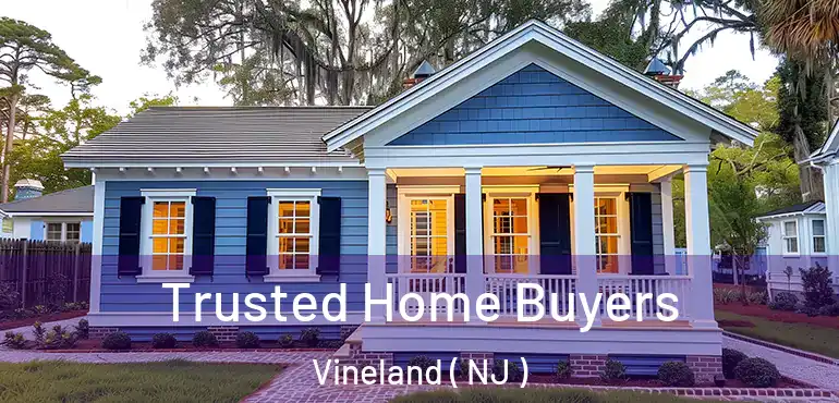  Trusted Home Buyers Vineland ( NJ )
