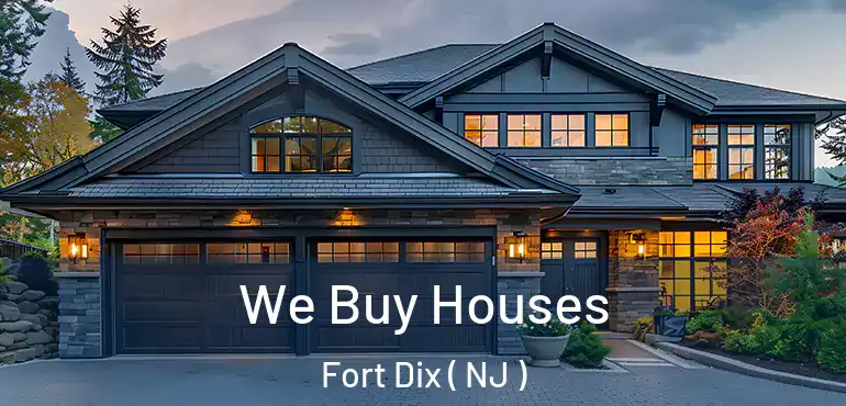  We Buy Houses Fort Dix ( NJ )