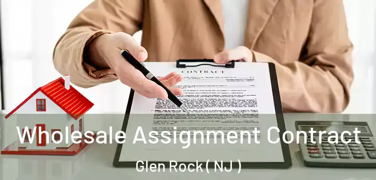  Wholesale Assignment Contract Glen Rock ( NJ )