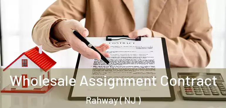  Wholesale Assignment Contract Rahway ( NJ )